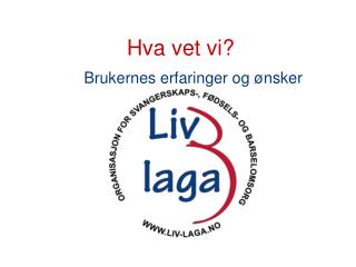 Hva vet vi?