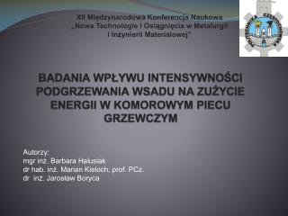 BADANIA WPŁYWU INTENSYWNOŚCI PODGRZEWANIA WSADU NA ZUŻYCIE ENERGII W KOMOROWYM PIECU GRZEWCZYM