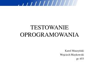 TESTOWANIE OPROGRAMOWANIA