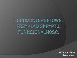 Forum internetowe, przykład skryptu, Funkcjonalność.