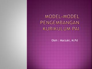 MODEL-MODEL PENGEMBANGAN KURIKULUM PAI