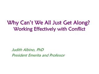 Why Can’t We All Just Get Along? Working Effectively with Conflict