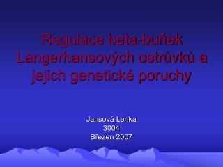 Regulace beta-buňek Langerhansových ostrůvků a jejich genetické poruchy