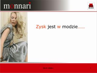 Zysk jest w modzie ……