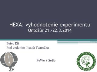 HEXA: vyhodnotenie experimentu Ontožúr 21.-22.3.2014