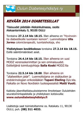Lisätietoja saat toimistoltamme os. Ratakatu 11, 90130 OULU, puh. (08) 311 4033.