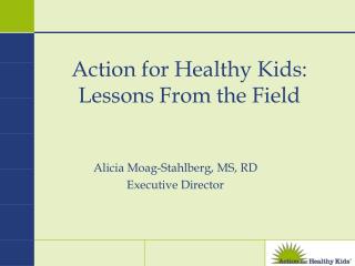 Action for Healthy Kids: Lessons From the Field