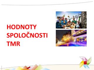 HODNOTY SPOLOČNOSTI TMR