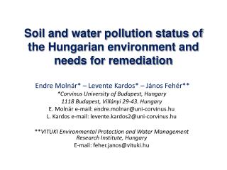 Soil and water pollution status of the Hungarian environment and need s for remediation