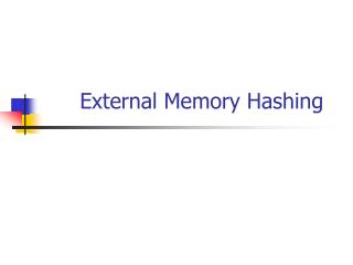 External Memory Hashing