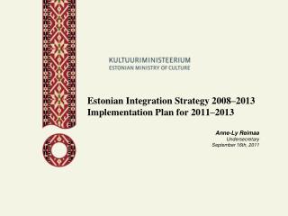 E stonian Integration Strategy 2 008–2013 I mplementation Plan for 2011–2013