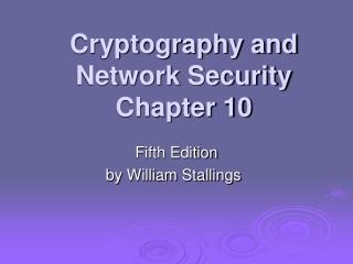 Cryptography and Network Security Chapter 10