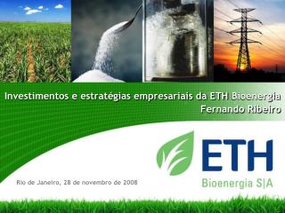Investimentos e estratégias empresariais da ETH Bioenergia