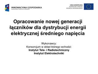 Opracowanie nowej generacji łączników dla dystrybucji energii elektrycznej średniego napięcia