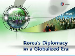 Korea’s Diplomacy in a Globalized Era
