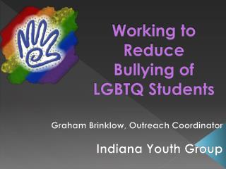 Working to Reduce Bullying of LGBTQ Students