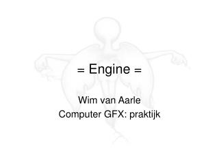= Engine =