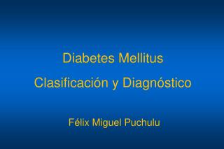 Diabetes Mellitus Clasificación y Diagnóstico