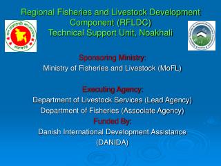 Regional Fisheries and Livestock Development Component (RFLDC) Technical Support Unit, Noakhali