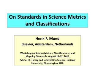 On Standards in Science Metrics and Classifications