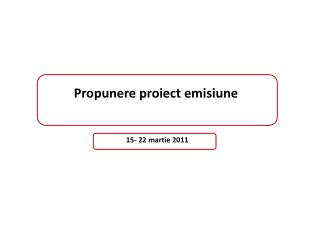 Propunere proiect emisiune
