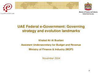 UAE Federal e-Government: Governing strategy and evolution landmarks Khaled Ali Al Bustani