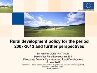 Rural development policy for the period 2007-2013 and further perspectives