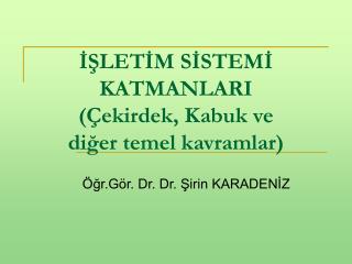 İŞLETİM SİSTEMİ KATMANLARI (Çekirdek, Kabuk ve diğer temel kavramlar)