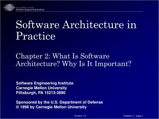 Software Architecture in Practice Chapter 2: What Is Software Architecture? Why Is It Important?