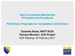 Dusanka Basta, MoFT /SCIA Richard Moreton , ACE Project DCF Meeting, 24 February 2011