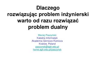 Dlaczego rozwiązując problem inżynierski warto od razu rozwiązać problem dualny