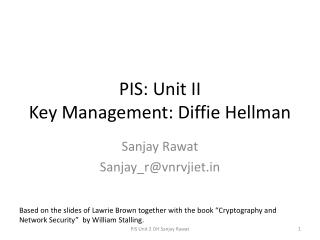 PIS : Unit II Key Management: Diffie Hellman