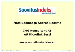 Mats Soomre ja Andres Roosma IMG Konsultant AS AS Microlink Eesti soovitusindeks.eu