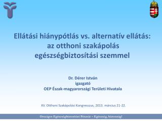 Ellátási hiánypótlás vs. alternatív ellátás: az otthoni szakápolás egészségbiztosítási szemmel