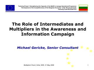 The Role of Intermediates and Multipliers in the Awareness and Information Campaign