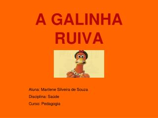 A GALINHA RUIVA