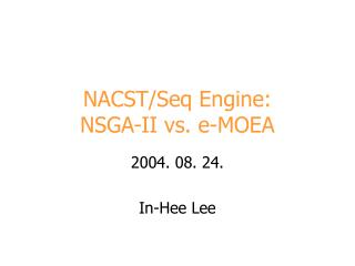 NACST/Seq Engine: NSGA-II vs. e-MOEA