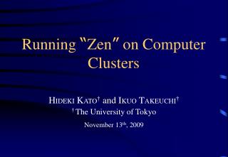 Running “ Zen ” on Computer Clusters