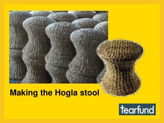 Making the Hogla stool