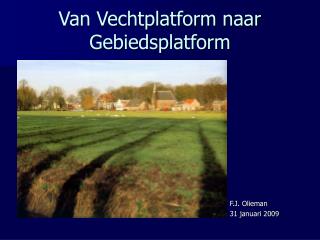 Van Vechtplatform naar Gebiedsplatform