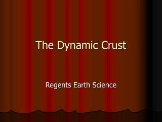 The Dynamic Crust