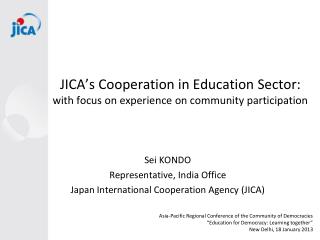 JICA’s Cooperation in Education Sector: with focus on experience on community participation
