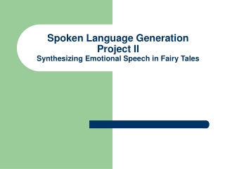 Spoken Language Generation Project II Synthesizing Emotional Speech in Fairy Tales