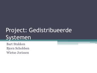 Project: Gedistribueerde Systemen