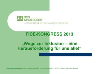 FICE-KONGRESS 2013 „Wege zur Inklusion – eine Herausforderung für uns alle!“