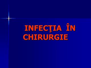 INFECŢIA ÎN CHIRURGIE