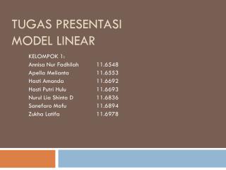 TUGAS PRESENTASI MODEL LINEAR