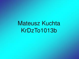 Mateusz Kuchta KrDzTo1013b