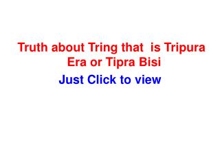 Truth about Tring that is Tripura Era or Tipra Bisi Just Click to view