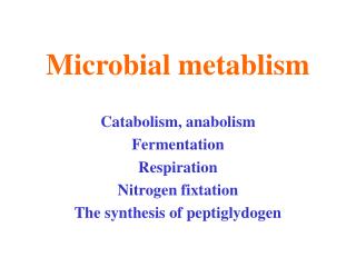 Microbial metablism